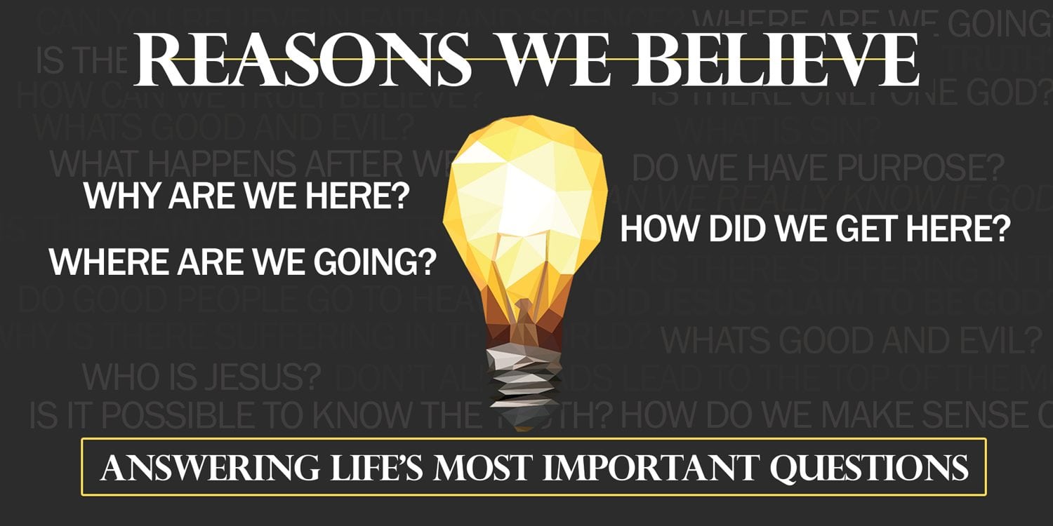 Featured image for “Reasons We Believe”