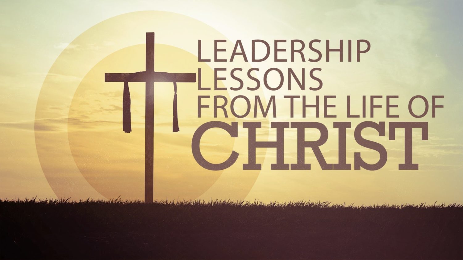 Featured image for “Leadership Lessons from the Life of Christ”