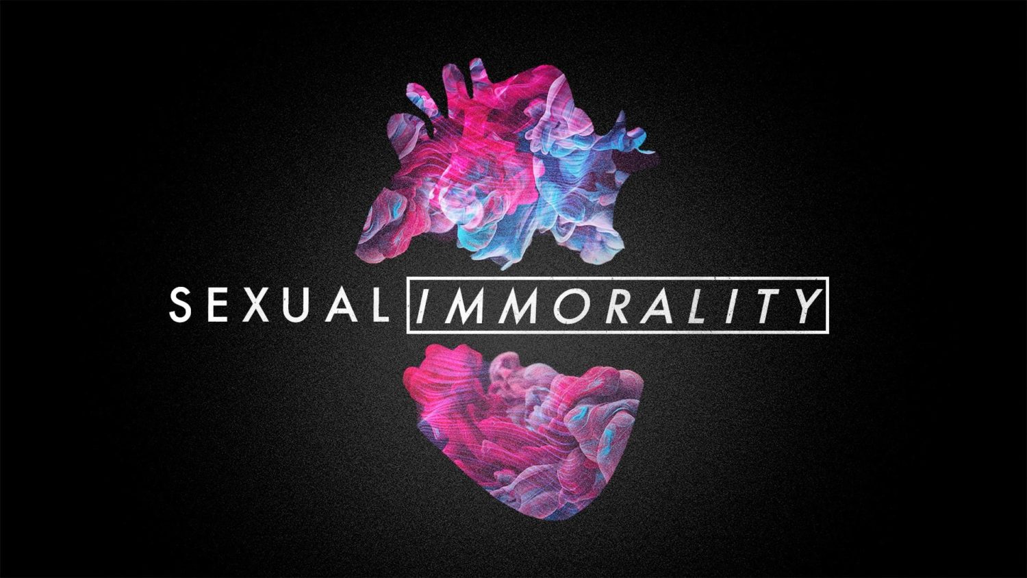 Featured image for “Gaining a Healthy Fear of Sexual Immorality”